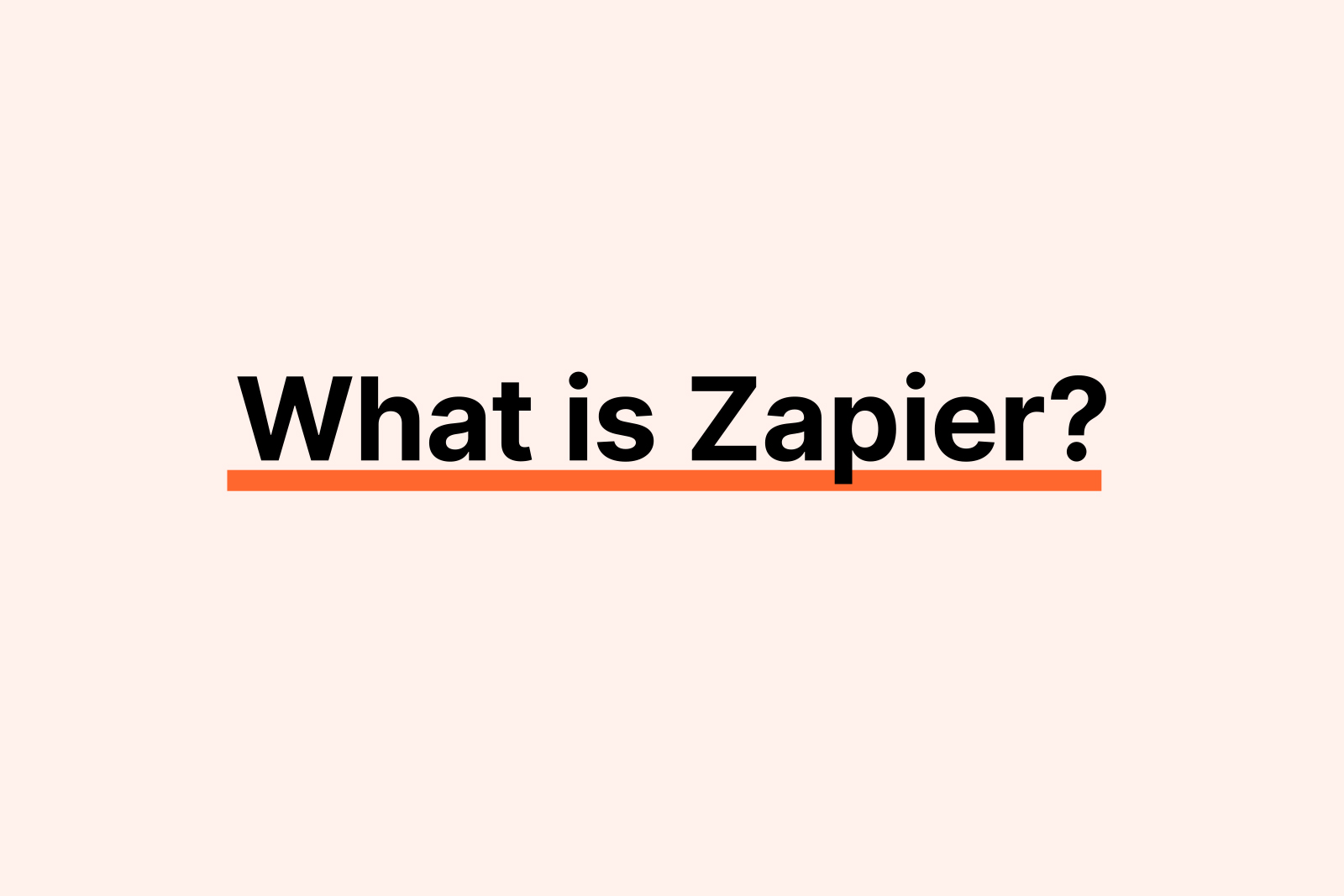 What is Zapier? How It Can Transform Your Workflow.